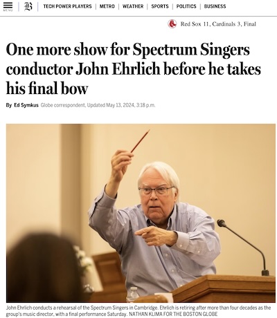 Symkus @ Boston Globe: Last Spectrum Singers concert for music director John Ehrlich